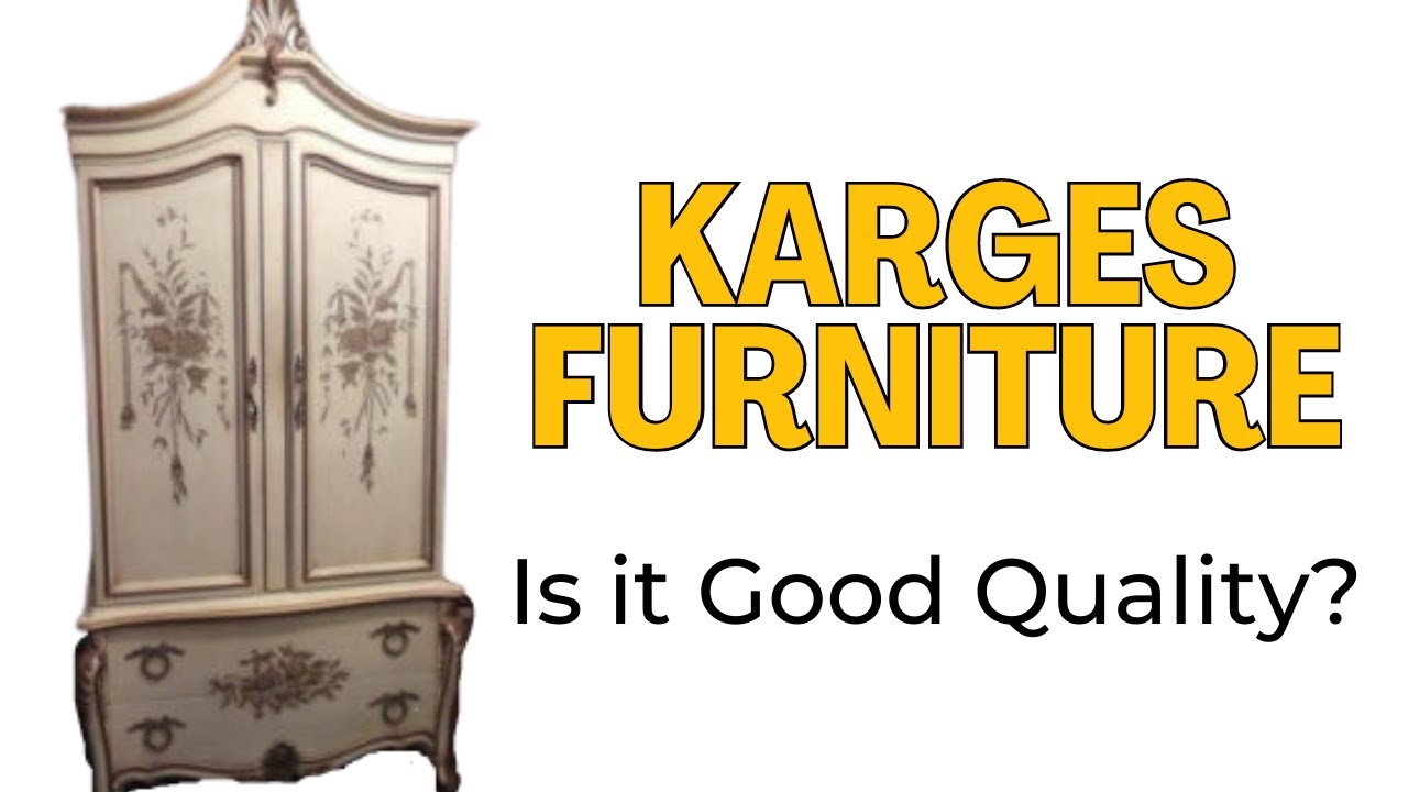 Karges Furniture, Is it Good Quality? (Video)